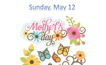 MAY 12TH MOTHER’S DAY SPECIAL SERVICE
